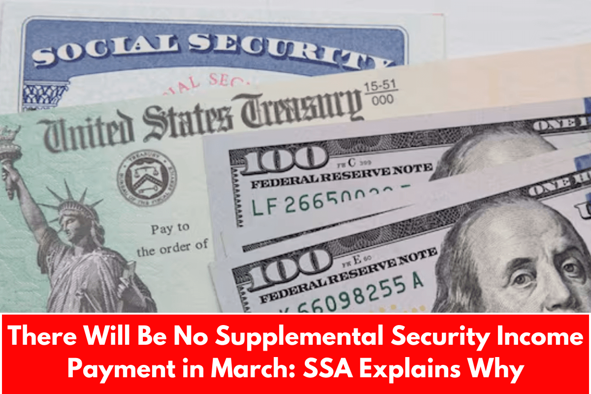 There Will Be No Supplemental Security Income Payment in March: SSA Explains Why