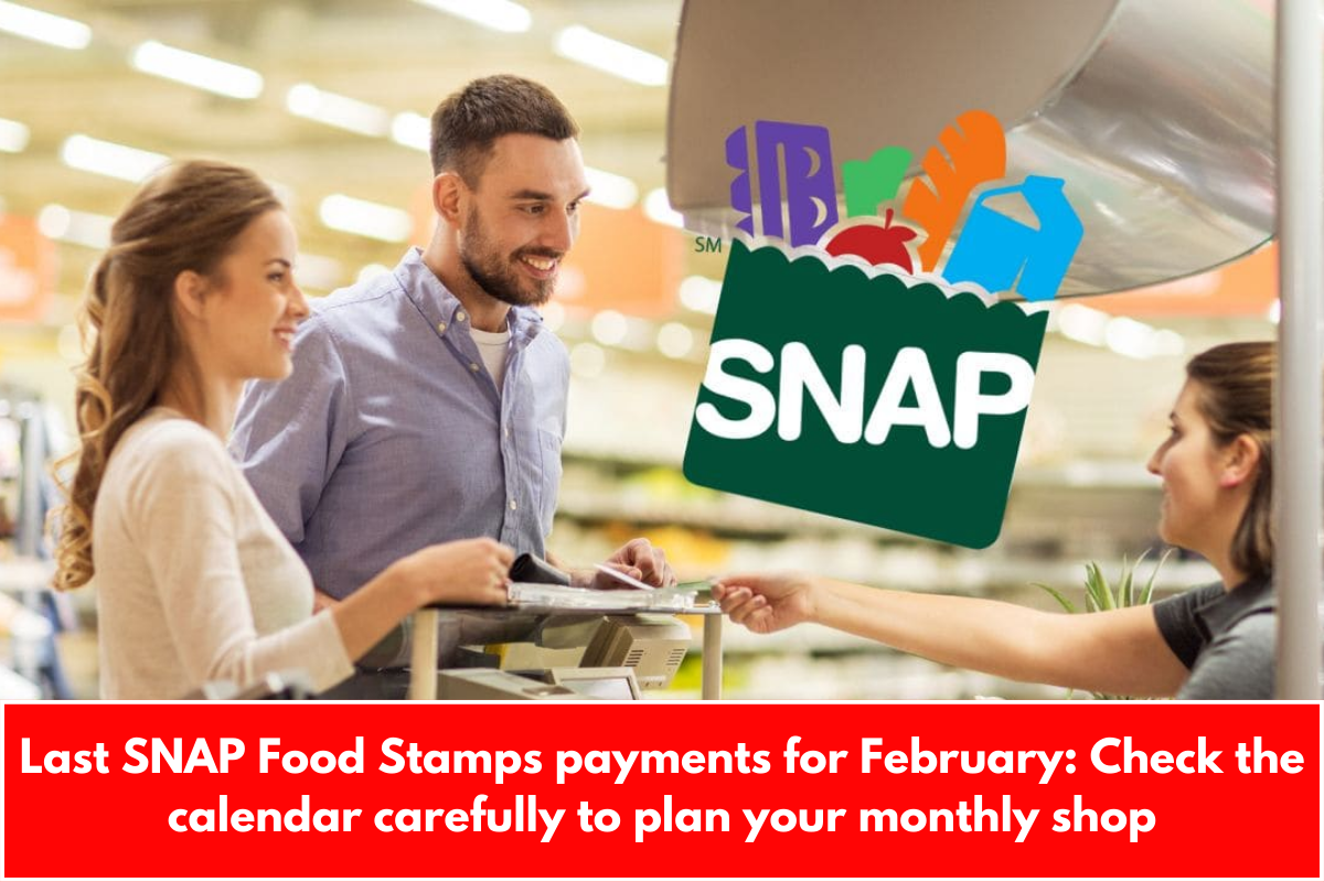 Last SNAP Food Stamps payments for February: Check the calendar carefully to plan your monthly shop