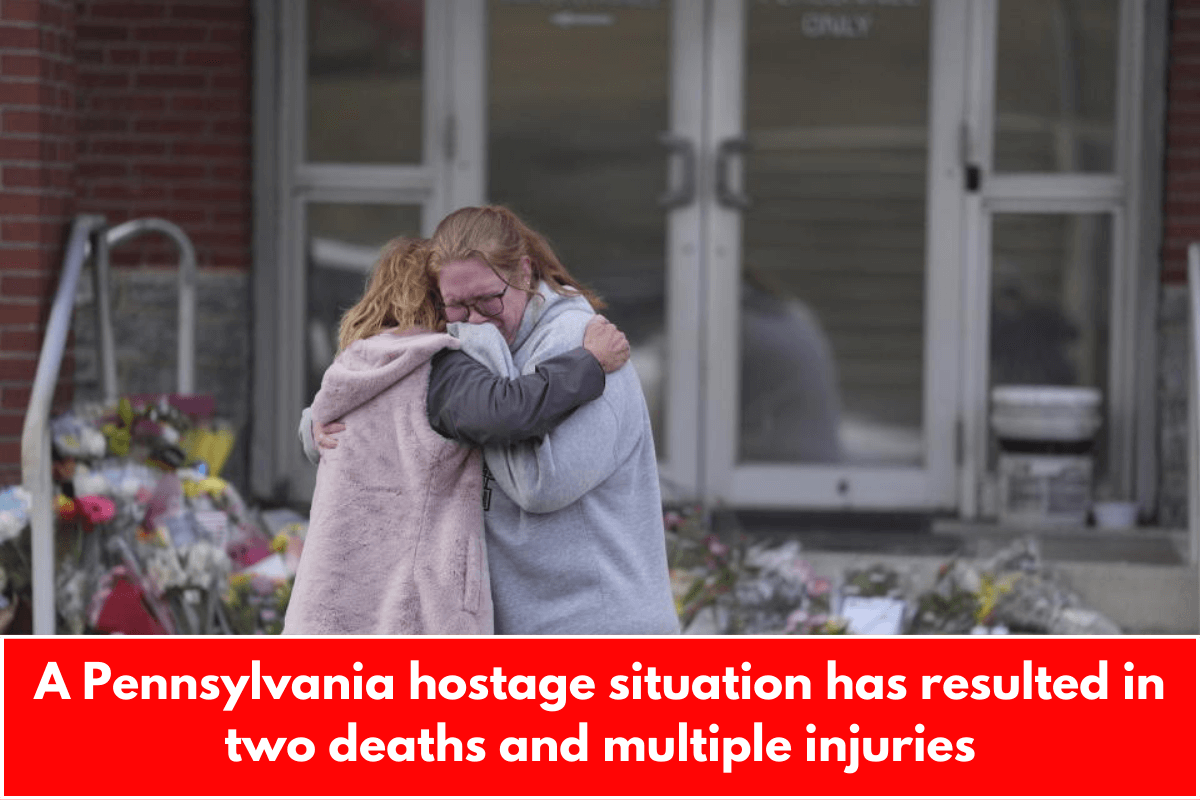 A Pennsylvania hostage situation has resulted in two deaths and multiple injuries