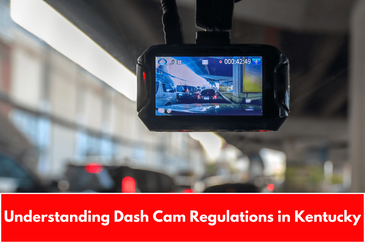 Understanding Dash Cam Regulations in Kentucky