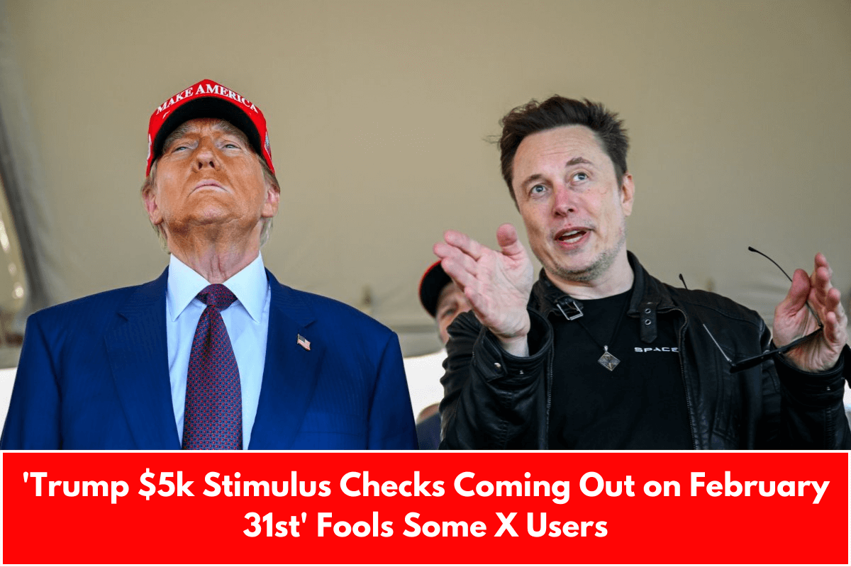 'Trump $5k Stimulus Checks Coming Out on February 31st' Fools Some X Users