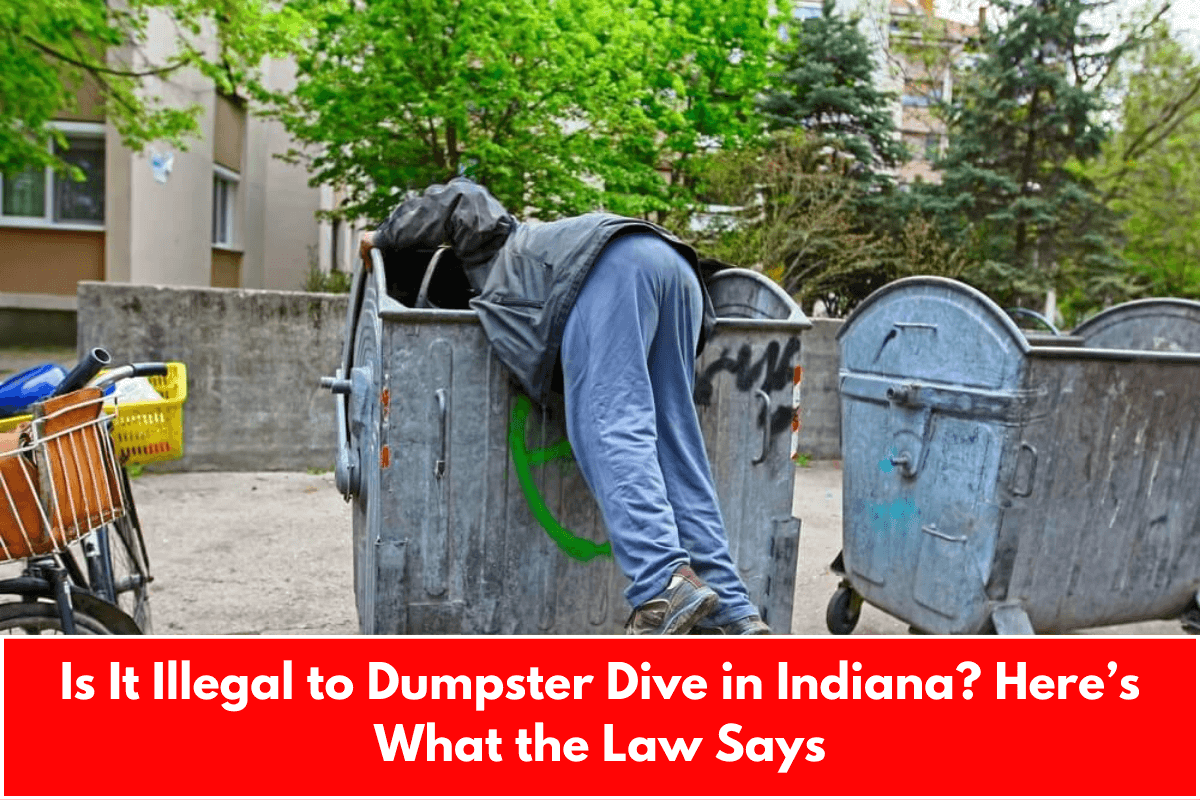 Is It Illegal to Dumpster Dive in Indiana? Here’s What the Law Says