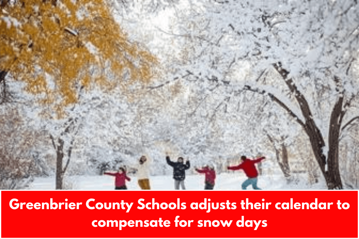 Greenbrier County Schools adjusts their calendar to compensate for snow days