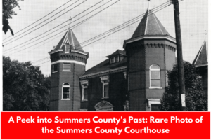 A Peek into Summers County's Past: Rare Photo of the Summers County Courthouse