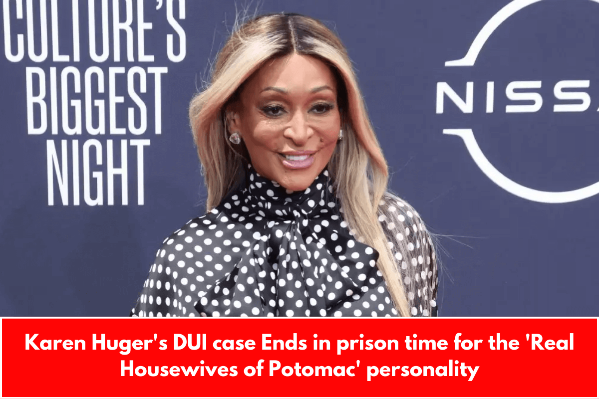 Karen Huger's DUI case Ends in prison time for the 'Real Housewives of Potomac' personality