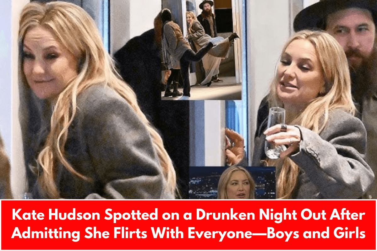 Kate Hudson Spotted on a Drunken Night Out After Admitting She Flirts With Everyone—Boys and Girls