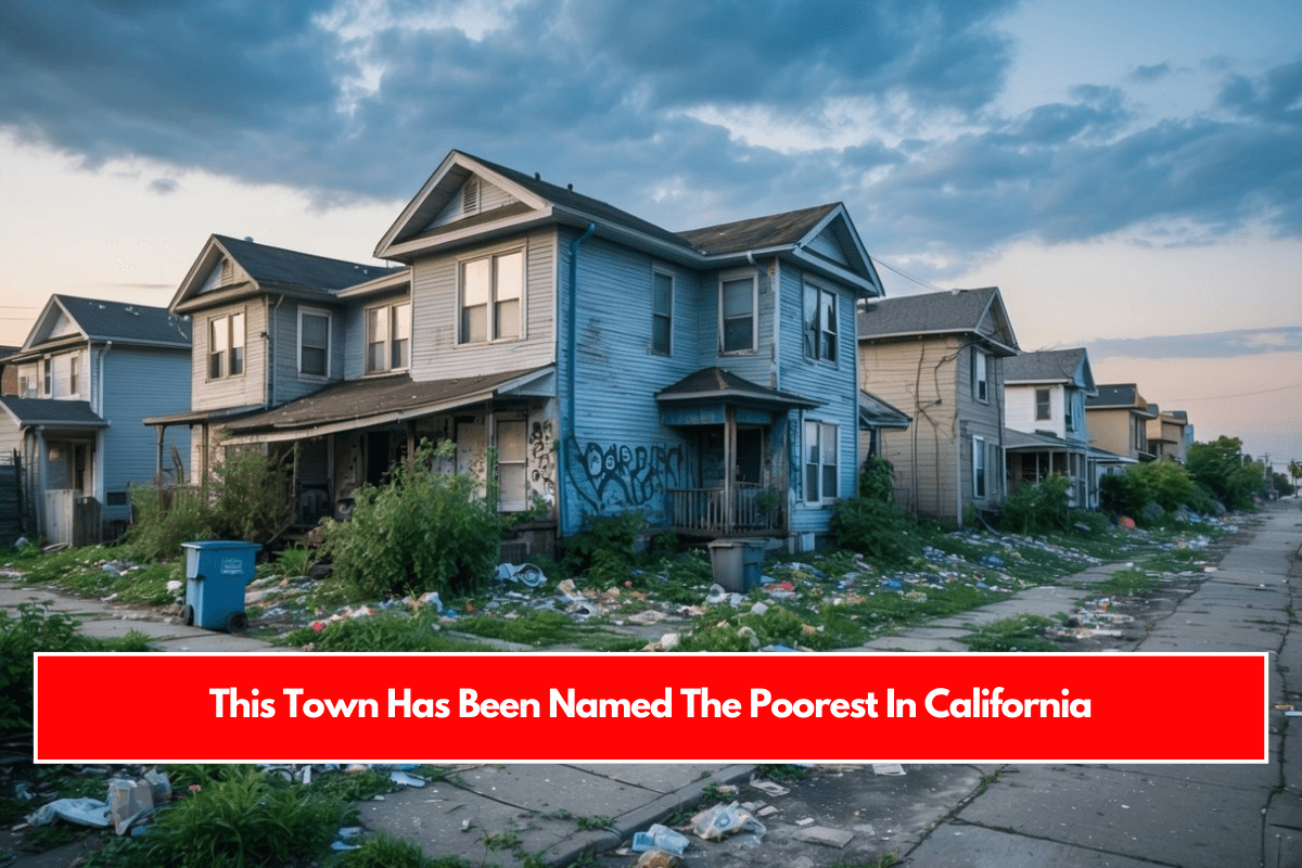 This Town Has Been Named The Poorest In California