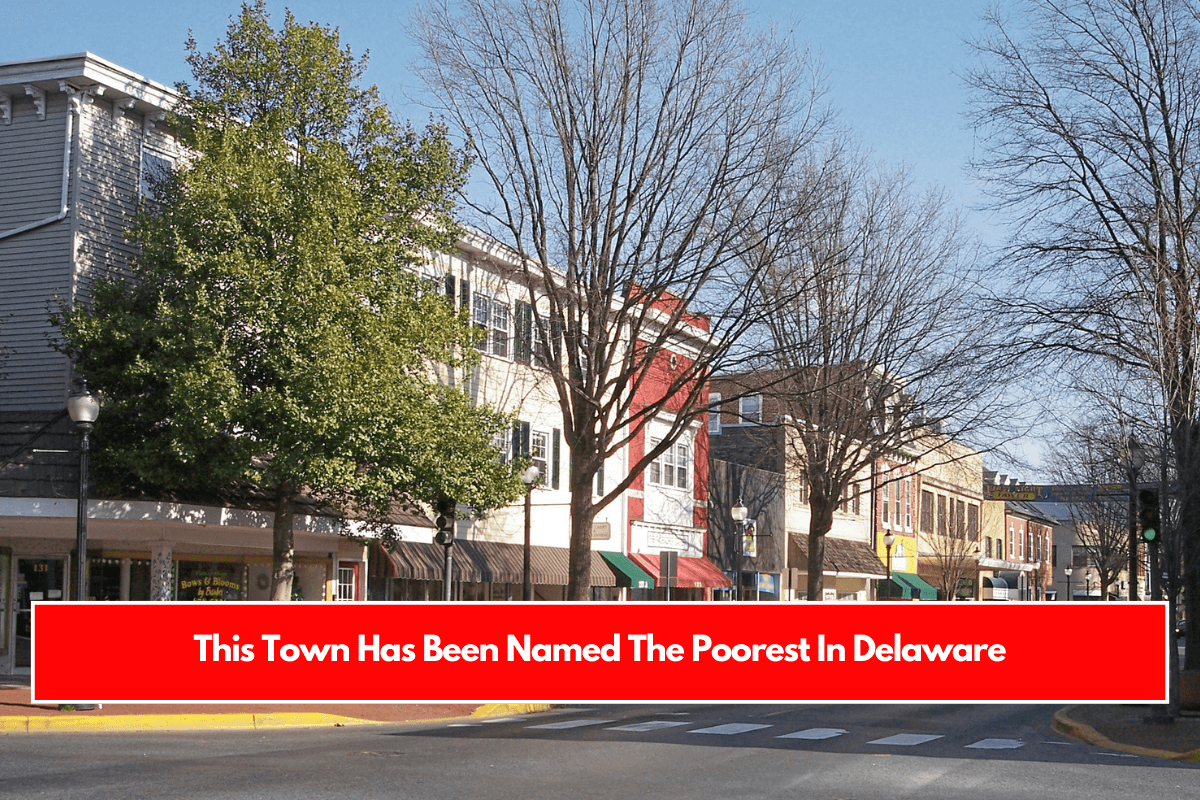 This Town Has Been Named The Poorest In Delaware