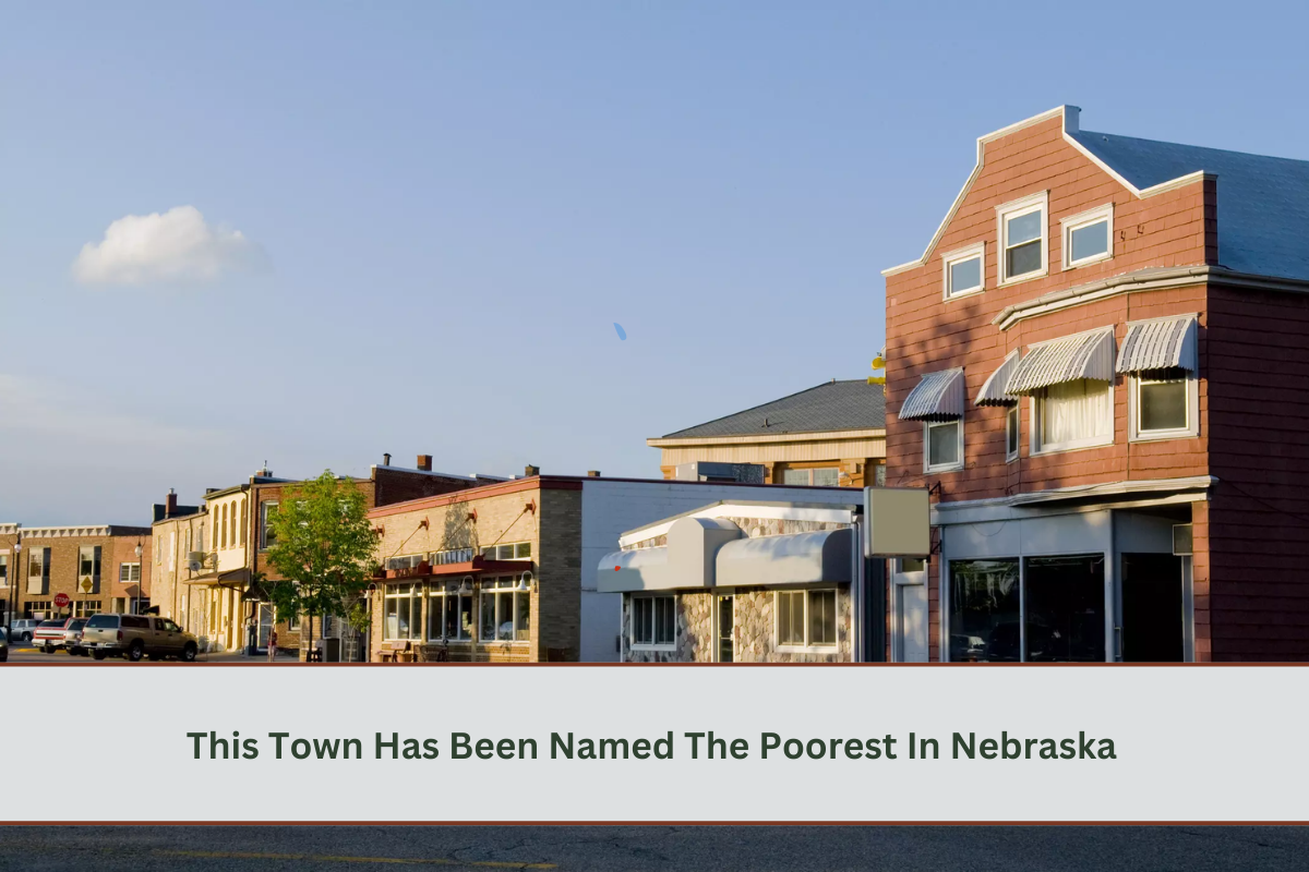 This Town Has Been Named The Poorest In Nebraska