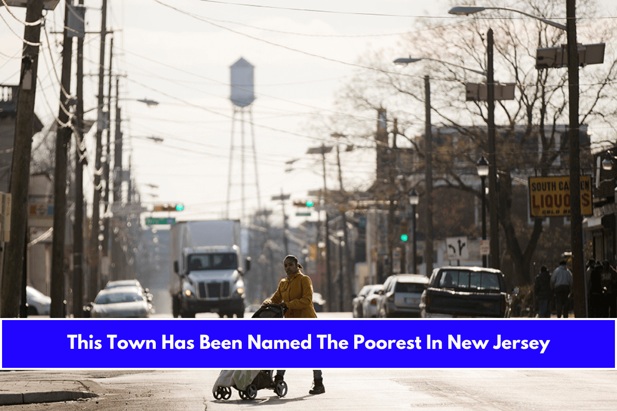 This Town Has Been Named The Poorest In New Jersey