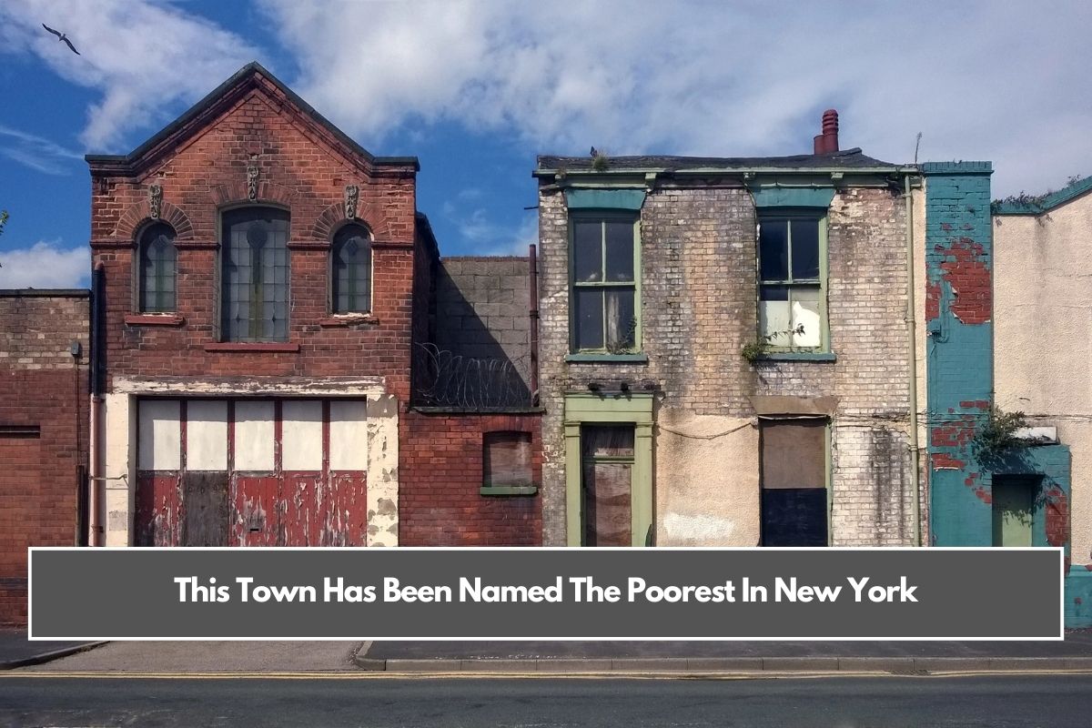 This Town Has Been Named The Poorest In New York