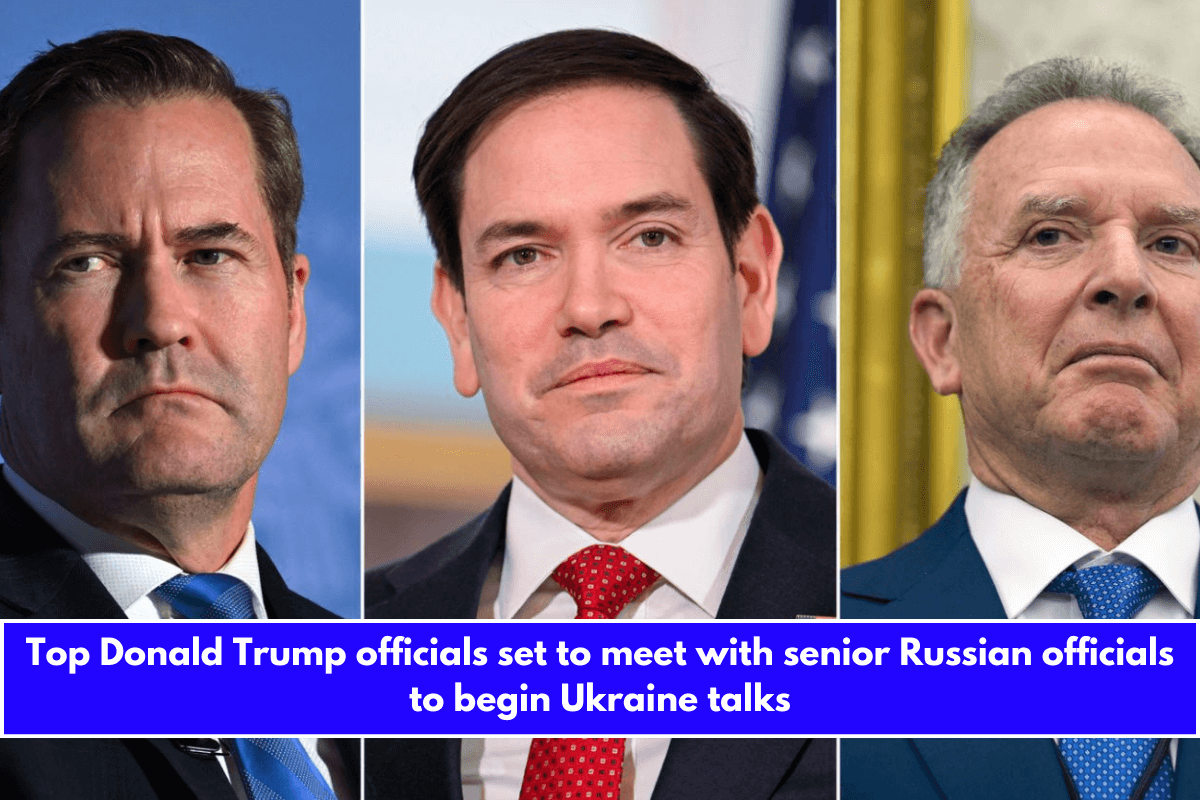 Top Donald Trump officials set to meet with senior Russian officials to begin Ukraine talks