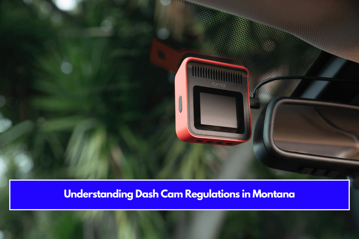 Understanding Dash Cam Regulations in Montana