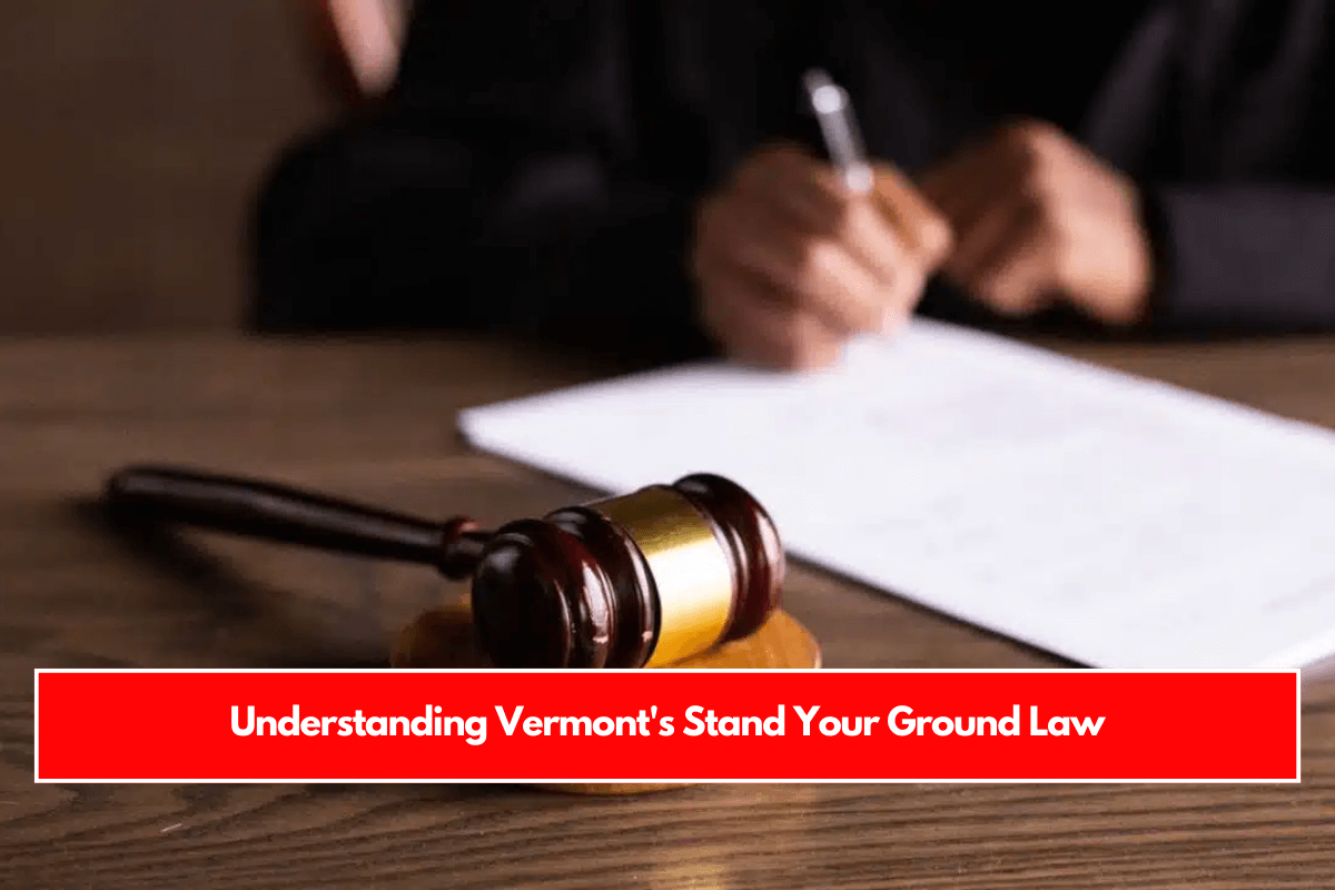 Understanding Vermont's Stand Your Ground Law