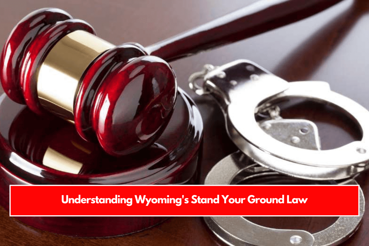 Understanding Wyoming's Stand Your Ground Law