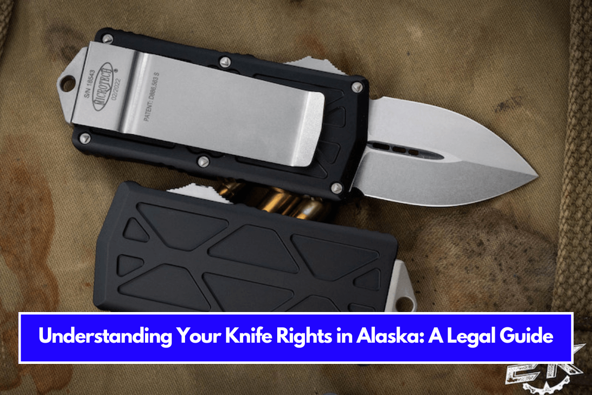 Understanding Your Knife Rights in Alaska A Legal Guide