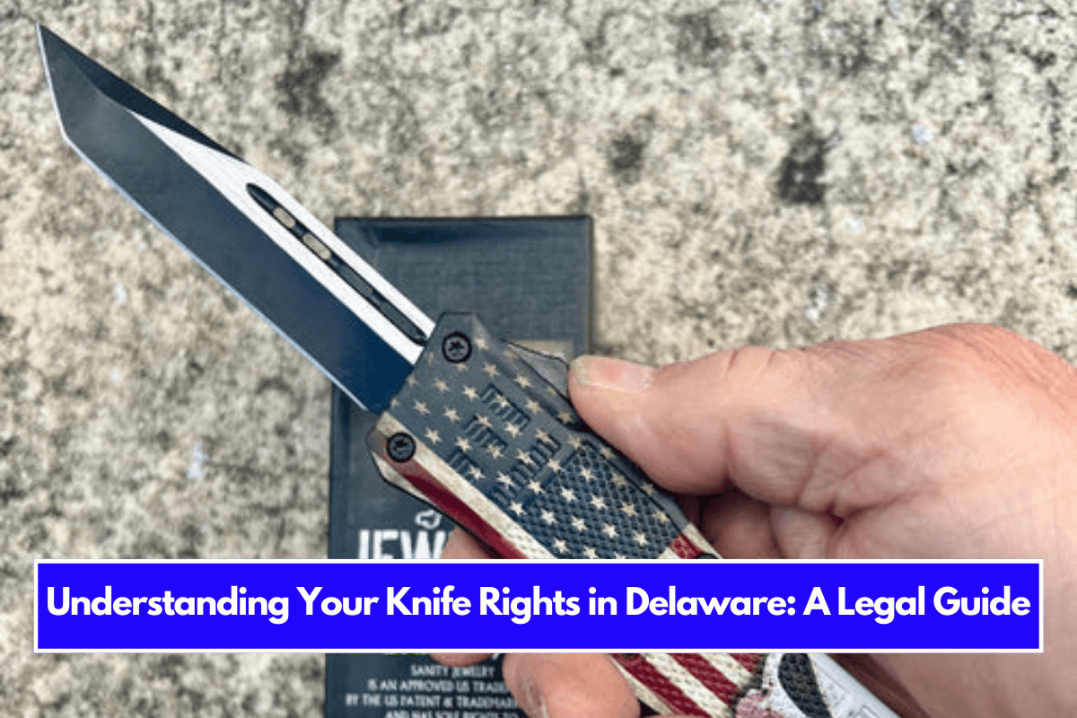 Understanding Your Knife Rights in Delaware A Legal Guide