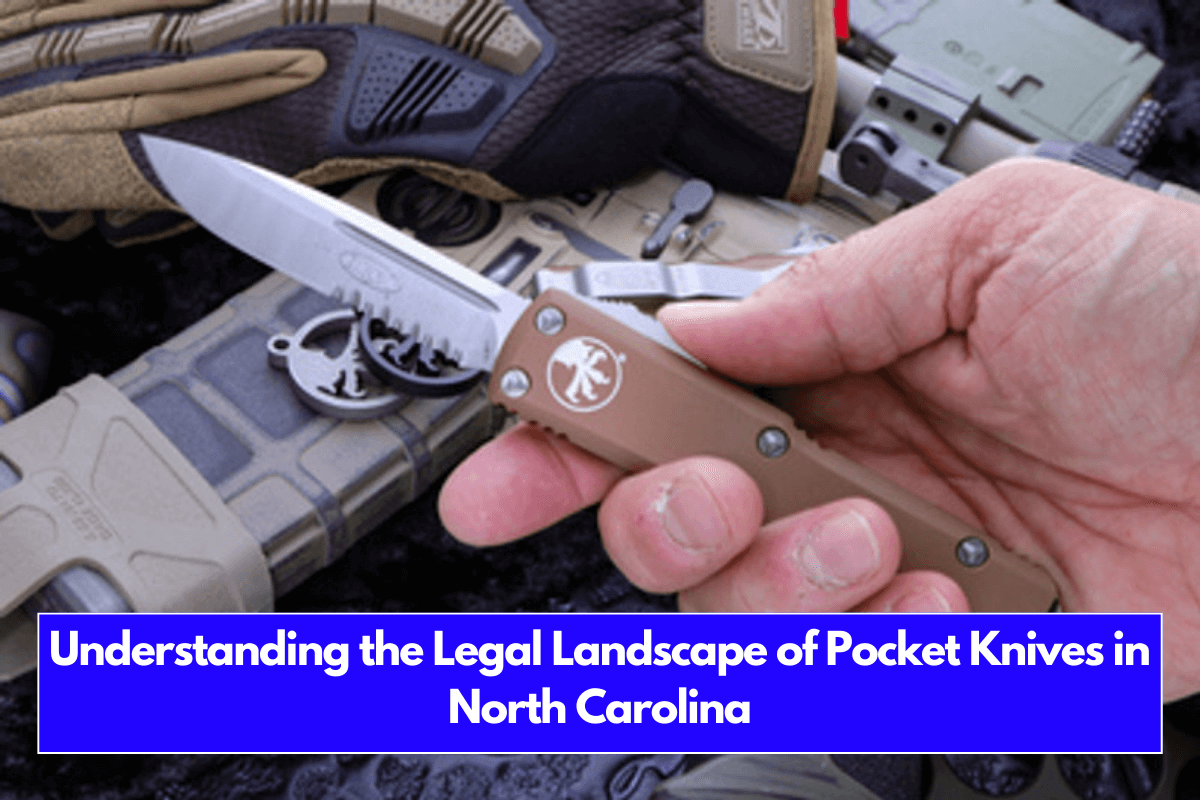 Understanding the Legal Landscape of Pocket Knives in North Carolina