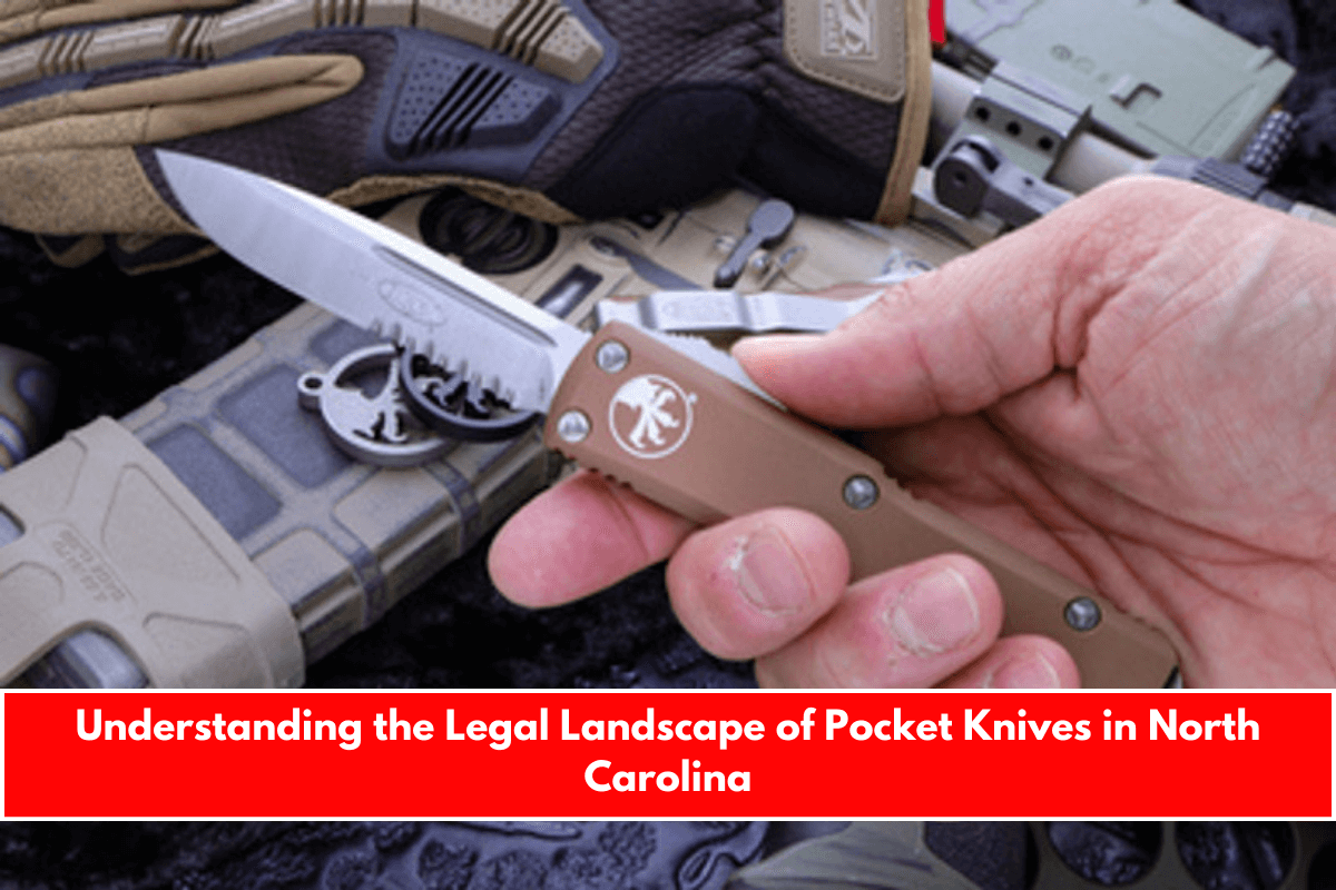 Understanding the Legal Landscape of Pocket Knives in North Carolina