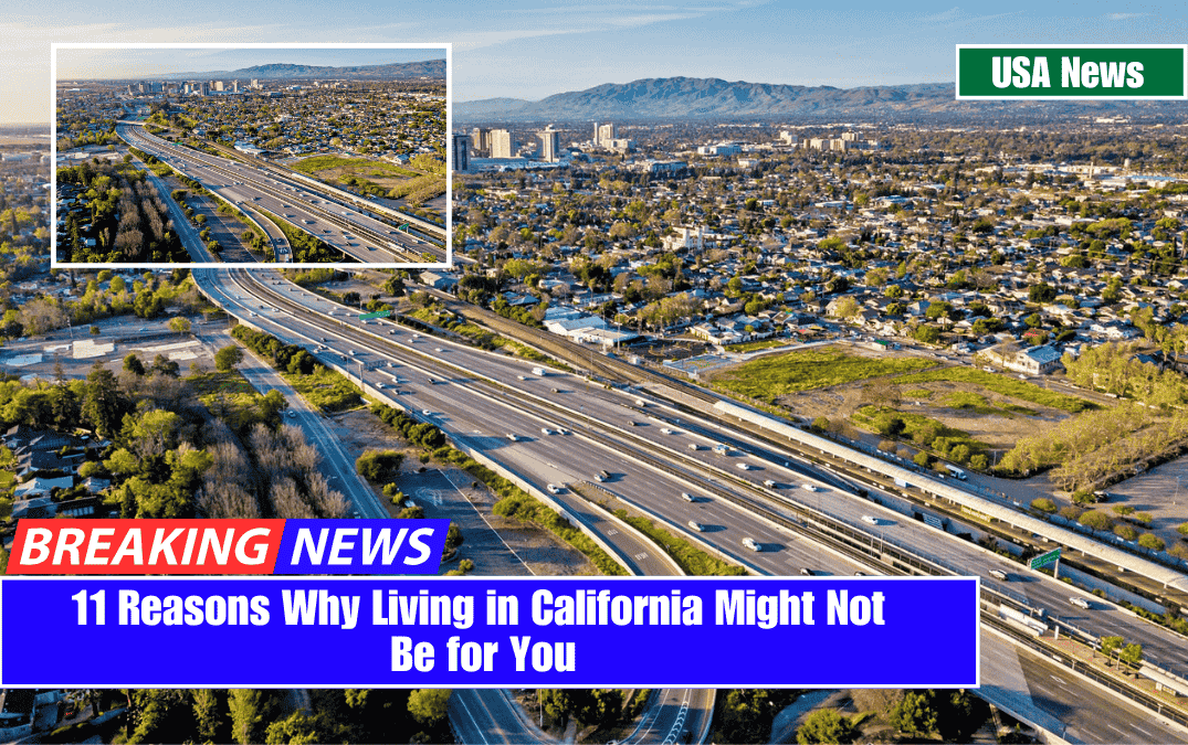 11 Reasons Why Living in California Might Not Be for You