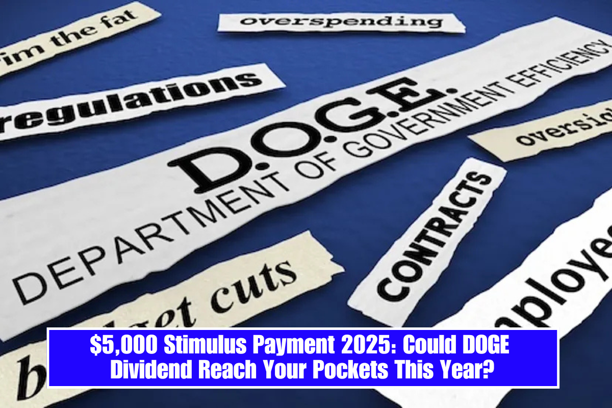 $5,000 Stimulus Payment 2025: Could DOGE Dividend Reach Your Pockets This Year?