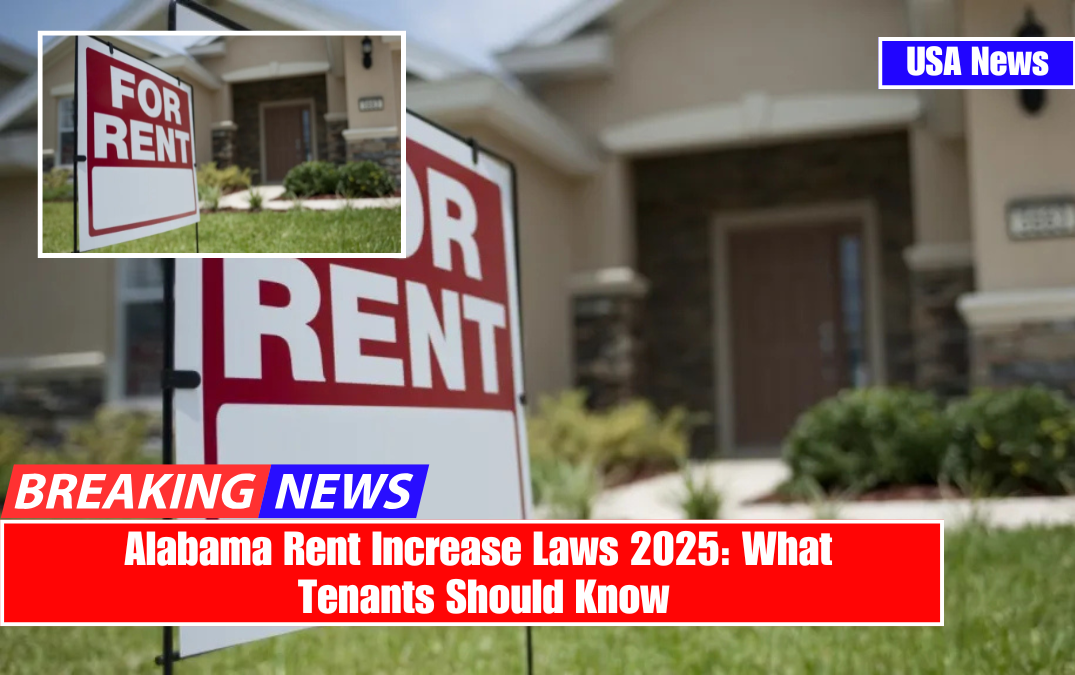 Alabama Rent Increase Laws 2025: What Tenants Should Know