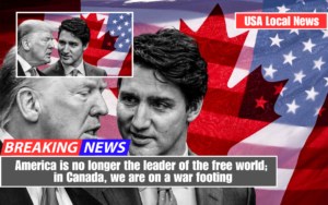 America is no longer the leader of the free world; in Canada, we are on a war footing