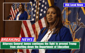 Attorney General James continues the fight to prevent Trump from shutting down the Department of Education