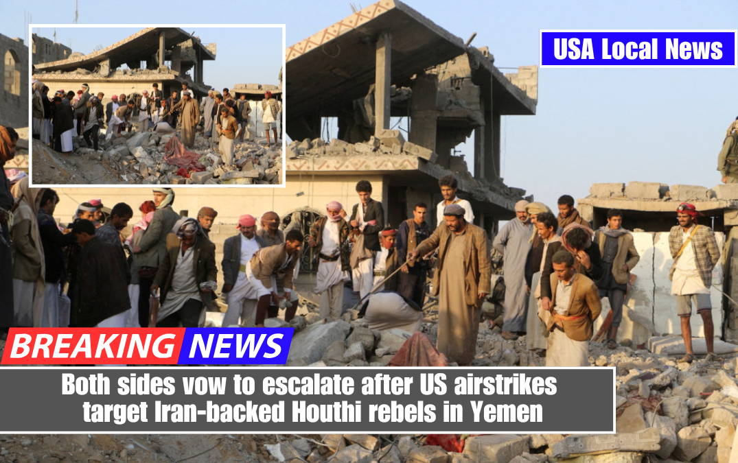 Both sides vow to escalate after US airstrikes target Iran-backed Houthi rebels in Yemen