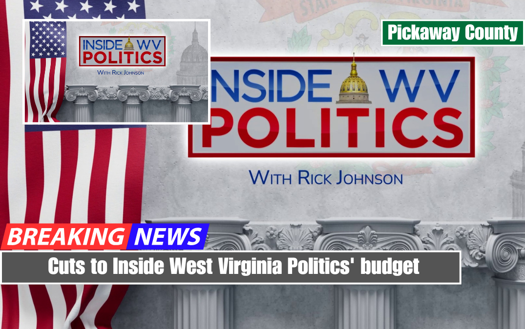 Cuts to Inside West Virginia Politics' budget