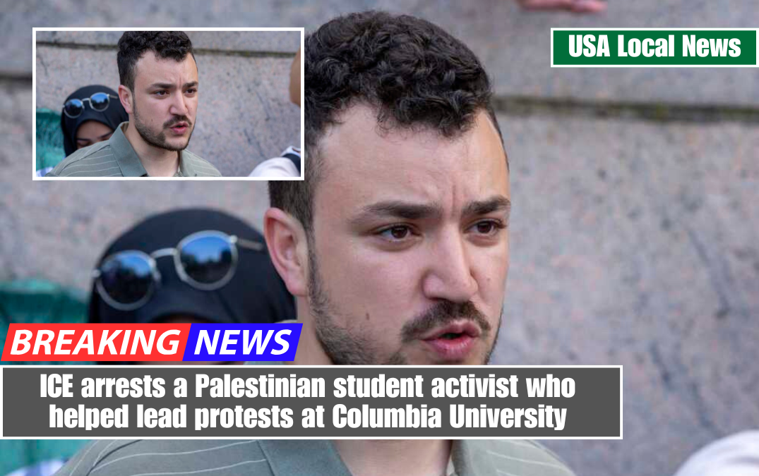 ICE arrests a Palestinian student activist who helped lead protests at Columbia University