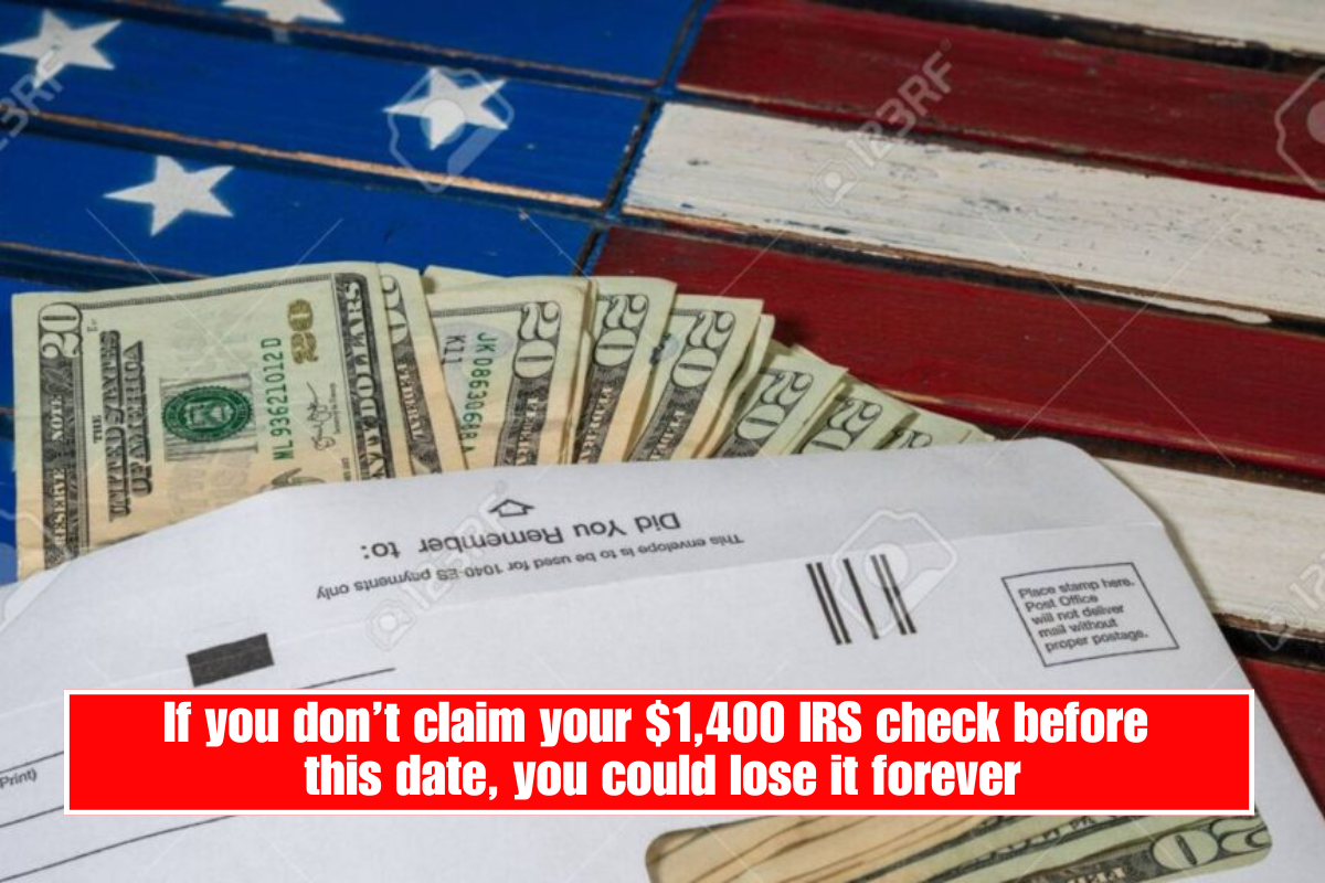 If you don’t claim your $1,400 IRS check before this date, you could lose it forever