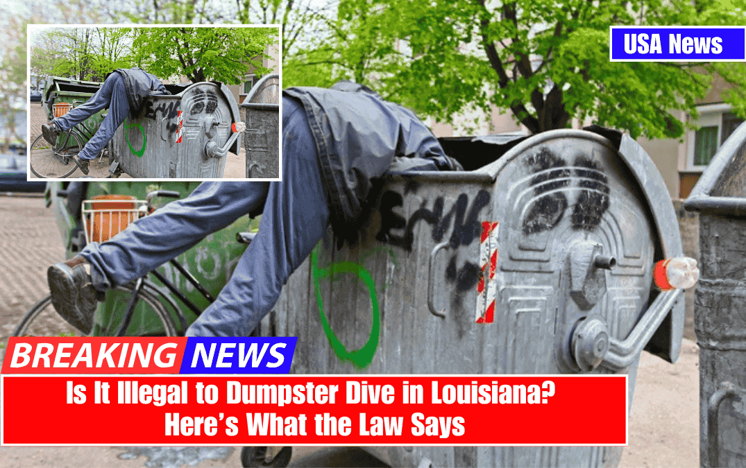 Is It Illegal to Dumpster Dive in Louisiana? Here’s What the Law Says