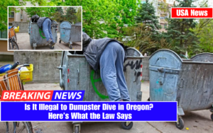 Is It Illegal to Dumpster Dive in Oregon? Here’s What the Law Says