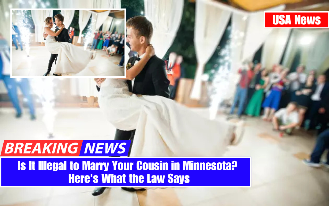 Is It Illegal to Marry Your Cousin in Minnesota? Here's What the Law Says