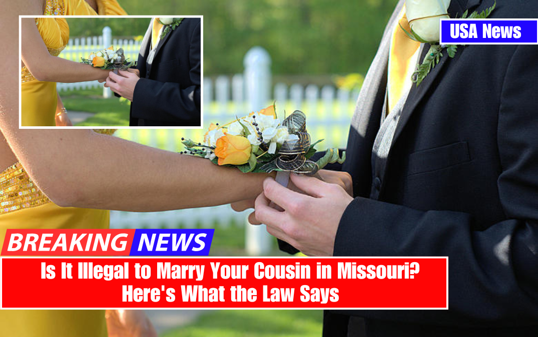 Is It Illegal to Marry Your Cousin in Missouri? Here's What the Law Says