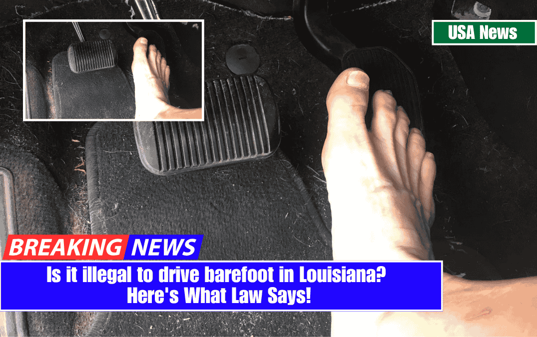 Is it illegal to drive barefoot in Louisiana? Here's What Law Says!