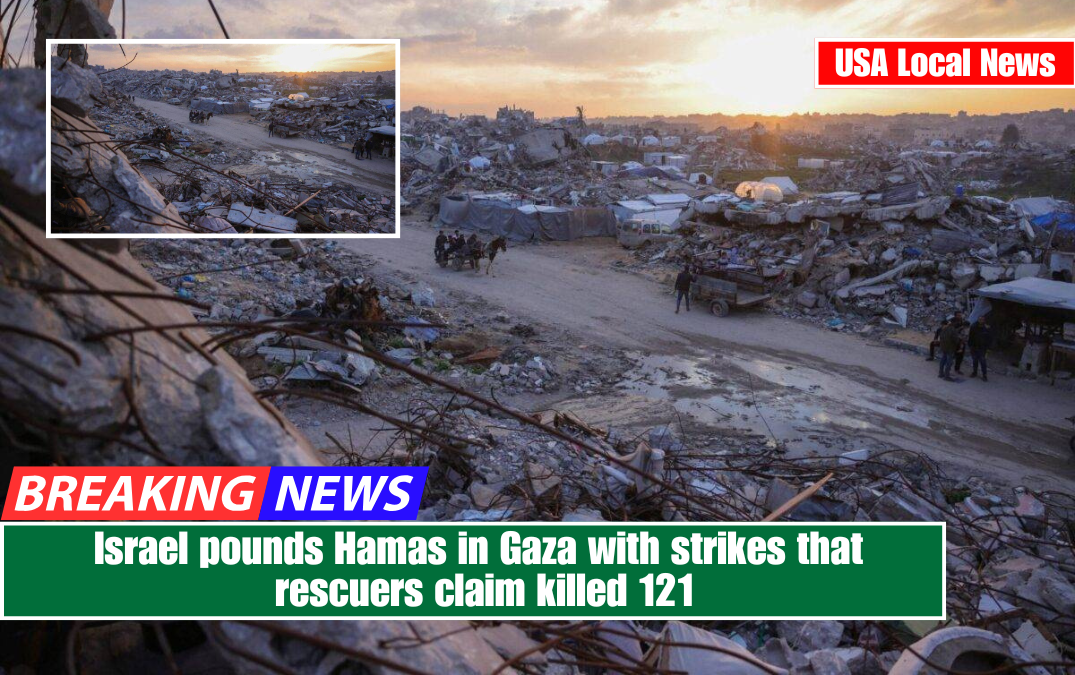 Israel pounds Hamas in Gaza with strikes that rescuers claim killed 121