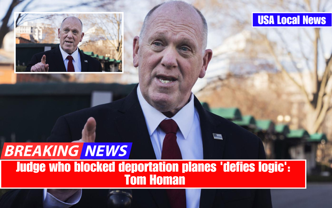 Judge who blocked deportation planes 'defies logic': Tom Homan