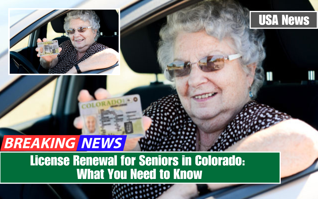 License Renewal for Seniors in Colorado: What You Need to Know