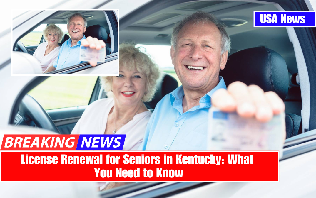 License Renewal for Seniors in Kentucky: What You Need to Know