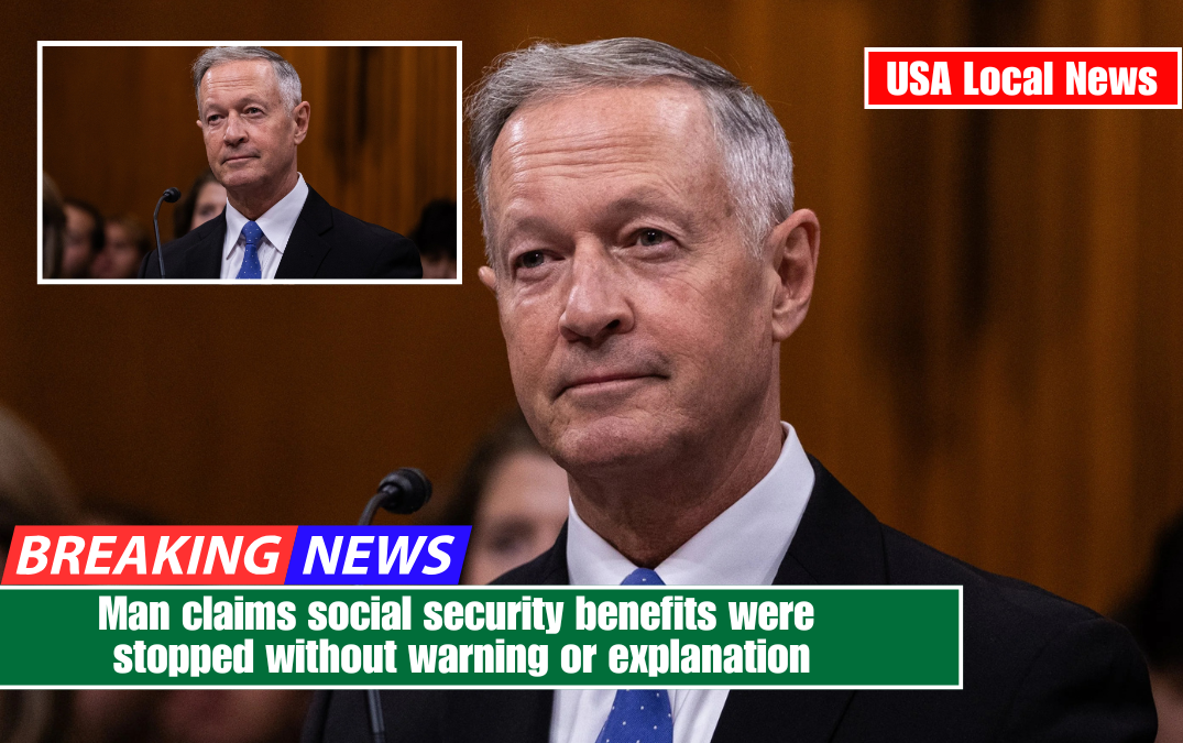 Man claims social security benefits were stopped without warning or explanation