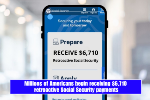 Millions of Americans begin receiving $6,710 retroactive Social Security payments