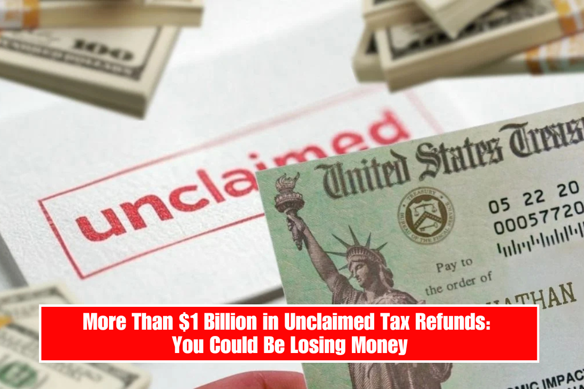 More Than $1 Billion in Unclaimed Tax Refunds: You Could Be Losing Money