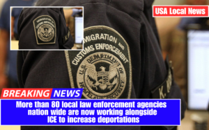 More than 80 local law enforcement agencies nationwide are now working alongside ICE to increase deportations