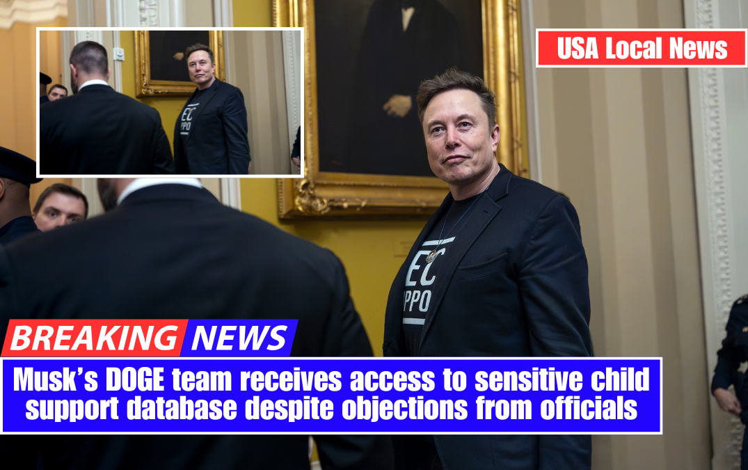 Musk’s DOGE team receives access to sensitive child support database despite objections from officials