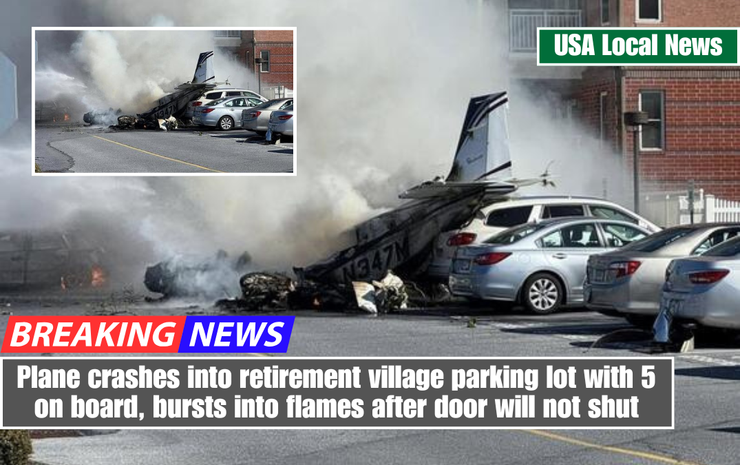 Plane crashes into retirement village parking lot with 5 on board, bursts into flames after door will not shut