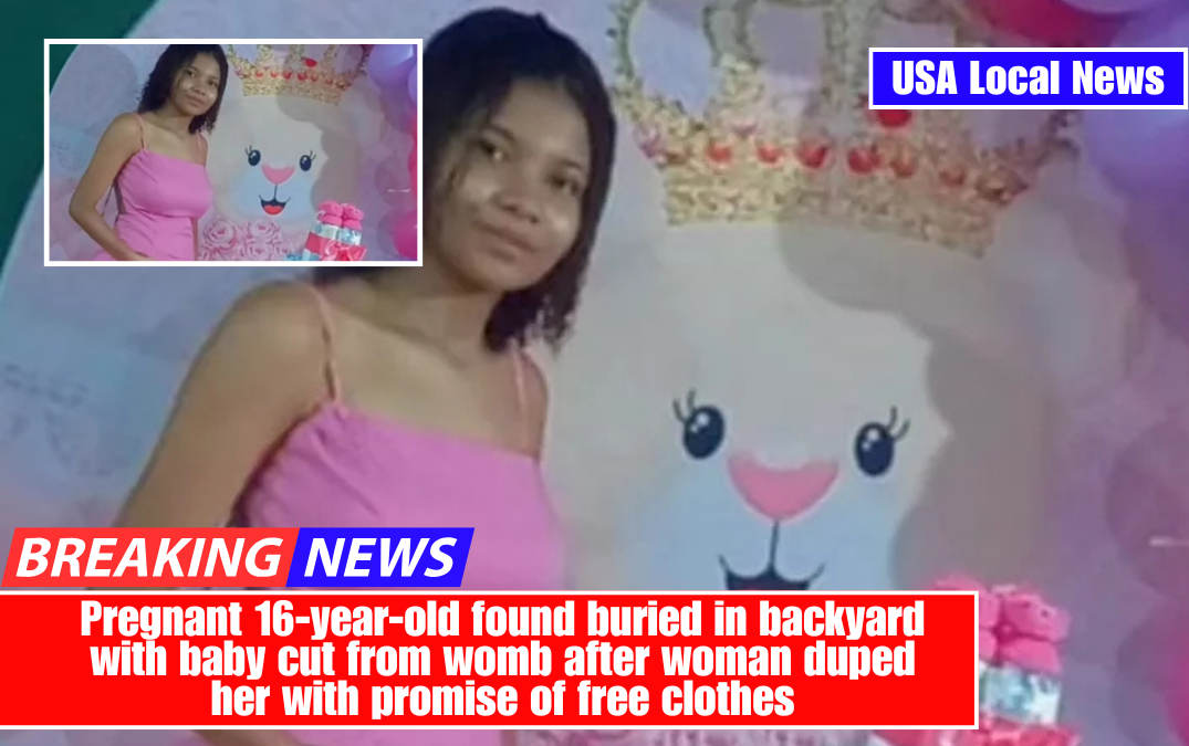 Pregnant 16-year-old found buried in backyard with baby cut from womb after woman duped her with promise of free clothes