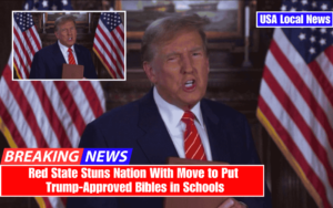 Red State Stuns Nation With Move to Put Trump-Approved Bibles in Schools