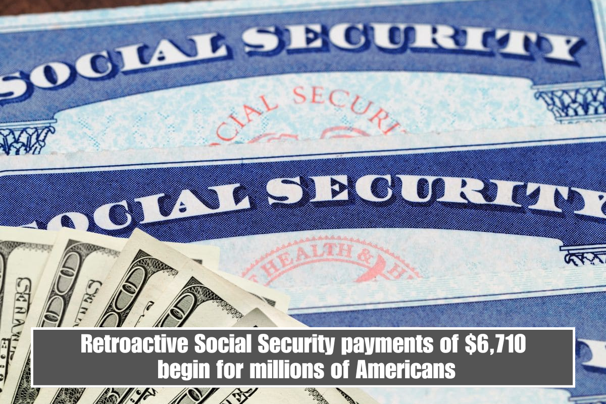 Retroactive Social Security payments of $6,710 begin for millions of Americans